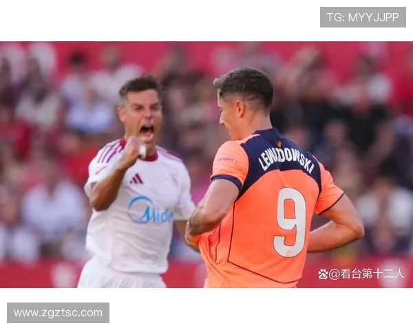 莱万对阵塞维利亚全场表现低迷 4次射门未能命中正门 4次失误影响发挥